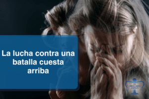 La lucha contra una batalla cuesta arriba