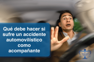 Qué Debe Hacer Si Sufre Un Accidente Automovilístico Como Acompañante