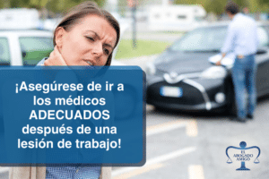 ¡Asegúrese De Ir A Los Médicos ADECUADOS Después De Una Lesión De Trabajo!