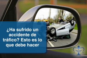 ¿Ha sufrido un accidente de tráfico? Esto es lo que debe hacer