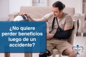 ¿No Quiere Perder Beneficios Luego De Un Accidente? ¡Evite Caer En Estos Errores!
