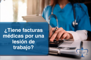 ¿Tiene Facturas Médicas Por Una Lesión De Trabajo?
