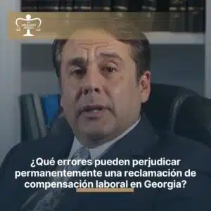 ¿Qué errores pueden perjudicar permanentemente una reclamación de compensación laboral en Georgia?